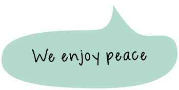We enjoy peace