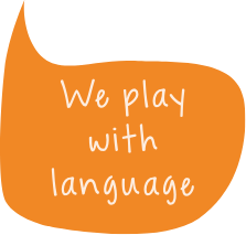 We play with language