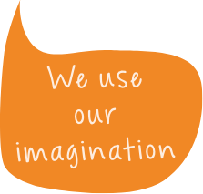 We use our imagination 