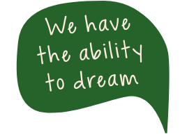 we have the ability to dream