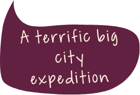 A terrific big city expedition