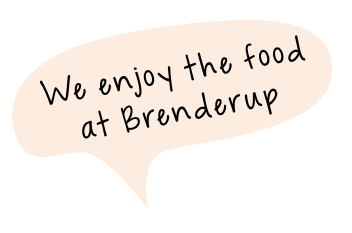 We enjoy the food at Brenderup