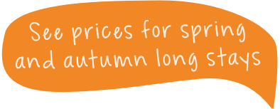 See prices for spring and autumn long stays